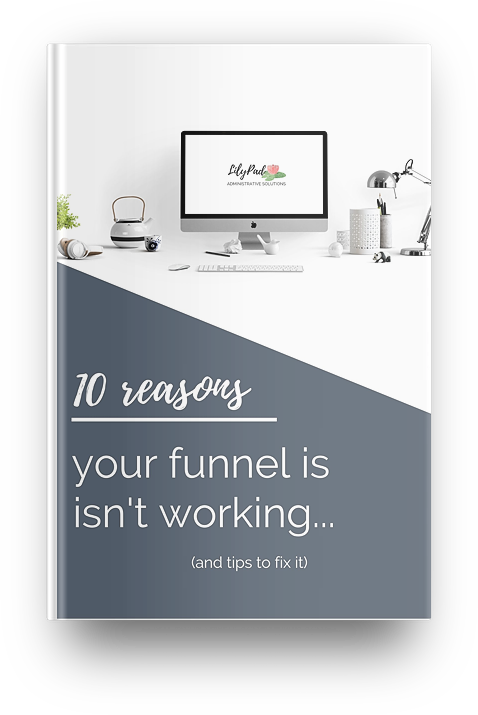 DOWNLOAD THE FREEBIE: 10 REASONS YOUR FUNNEL ISN'T WORKING AND TIPS TO FIX IT